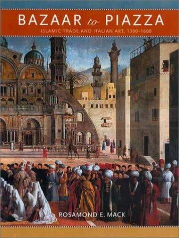 Bazaar to Piazza: Islamic Trade and Italian Art, 1300-1600