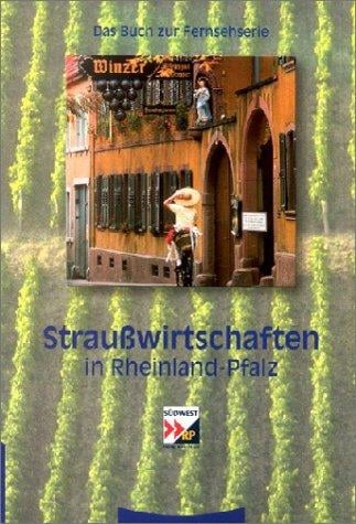 Straußwirtschaften in Rheinland- Pfalz.