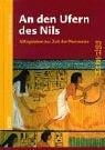 An den Ufern des Nils. Alltagsleben zur Zeit der Pharaonen.
