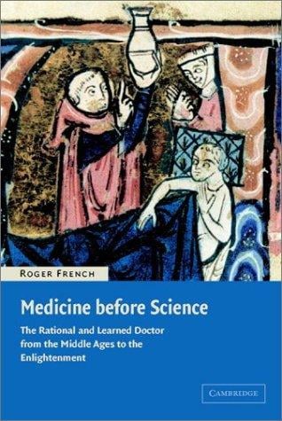 Medicine before Science: The Business of Medicine from the Middle Ages to the Enlightenment