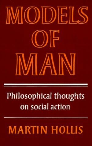 Models of man: philosophical thoughts on social action