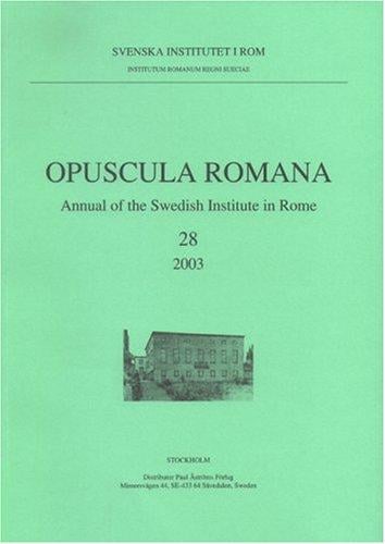 Opuscula Romana: Annual Of The Swedish Institute In Rome No. 28, 2003