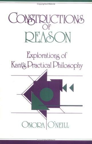 Constructions of Reason: Explorations of Kant's Practical Philosophy