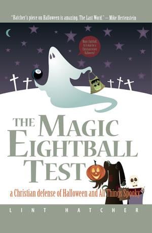 The Magic Eightball Test: A Christian Defense of Halloween and All Things Spooky