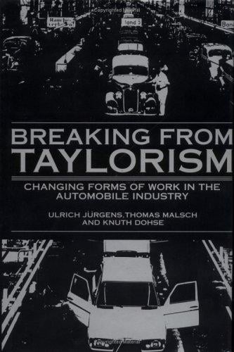 Breaking from Taylorism: Changing Forms of Work in the Automobile Industry