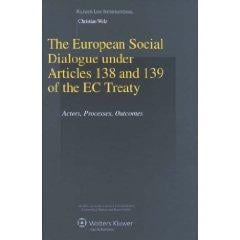The European Social Dialogue under Articles 138 and 139 of the EC Treaty: Actors, Processes, Outcomes