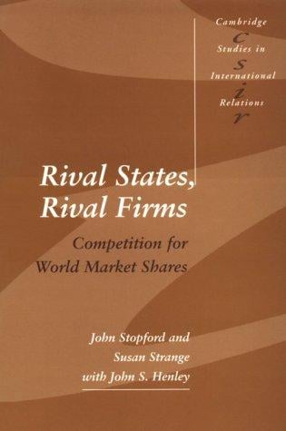 Rival states, rival firms: competition for world market shares
