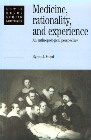 Medicine, rationality, and experience: an anthropological perspective