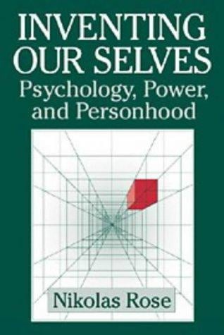 Inventing our selves: psychology, power, and personhood