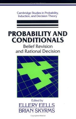 Probability and conditionals: belief revision and rational decision
