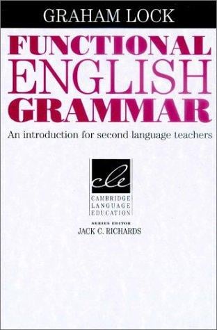 Functional English Grammar: An Introduction for Second Language Teachers (Cambridge Language Education)