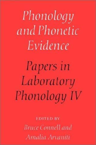 Phonology and Phonetic Evidence: Papers in Laboratory Phonology IV (Papers in Laboratory Phonology)