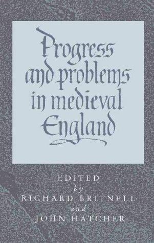 Progress and Problems in Medieval England: Essays in Honour of Edward Miller