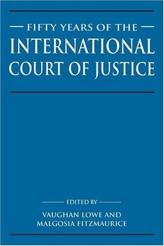 Fifty years of the International Court of Justice: essays in honour of Sir Robert Jennings