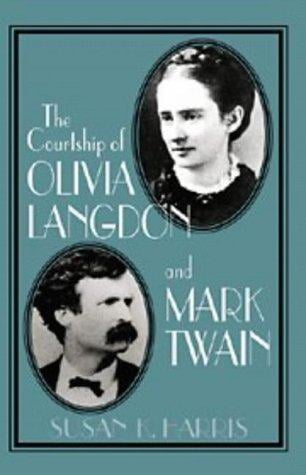 The courtship of Olivia Langdon and Mark Twain