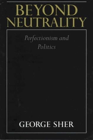 Beyond neutrality: perfectionism and politics