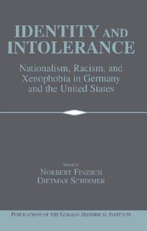 Identity and intolerance: nationalism, racism, and xenophobia in Germany and the United States