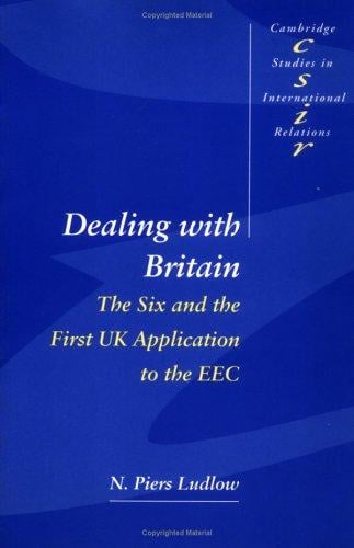 Dealing with Britain: the six and the first UK application to the EEC