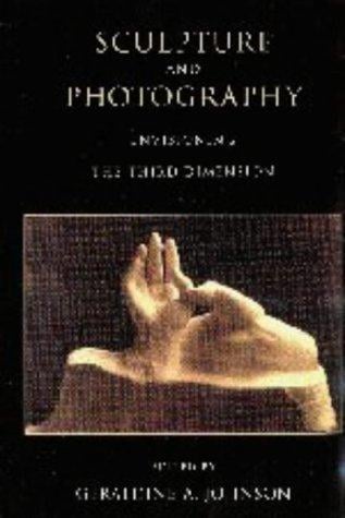 Sculpture and Photography: Envisioning the Third Dimension (Cambridge Studies in New Art History and Criticism)