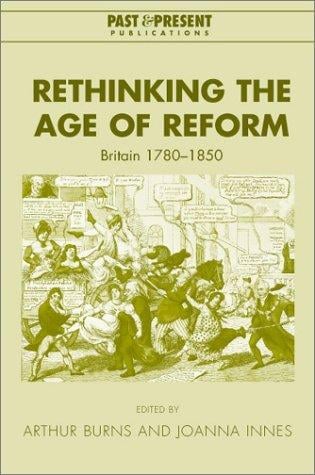Rethinking the age of reform: Britain 1780-1850