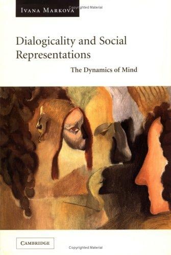 Dialogicality and Social Representations: The Dynamics of Mind