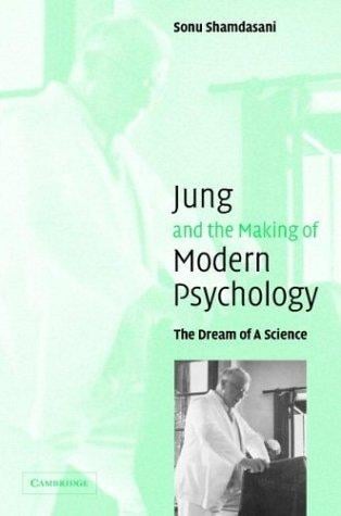 Jung and the Making of Modern Psychology: The Dream of a Science