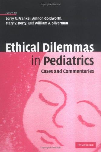 Ethical Dilemmas in Pediatrics: Cases and Commentaries