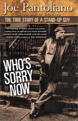 Who's sorry now: the true story of a stand-up guy