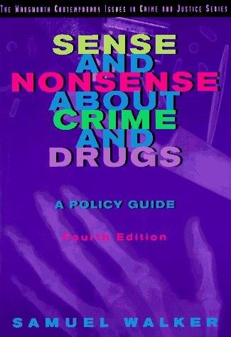 Sense and Nonsense About Crime and Drugs: A Policy Guide (Contemporary Issues in Crime and Justice Series)