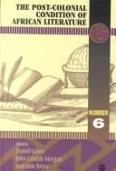 The post-colonial condition of African literature