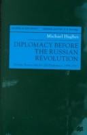 Diplomacy before the Russian Revolution: Britain, Russia, and the old diplomacy, 1894-1917