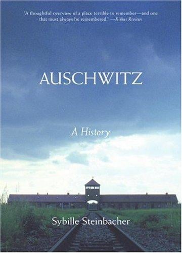 Auschwitz: A History