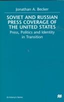 Soviet and Russian press coverage of the United States: press, politics, and identity in transition