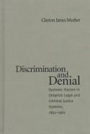Discrimination and denial: systemic racism in Ontario's legal and criminal justice systems, 1892-1961