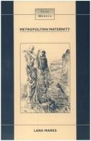 Metropolitan maternity: maternal and infant welfare services in early twentieth century London