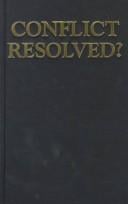 Conflict resolved?: a critical assessment of conflict resolution