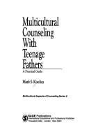 Multicultural counseling with teenage fathers: a practical guide