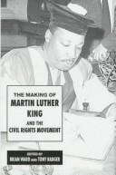 The making of Martin Luther King and the civil rights movement