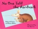 No one told the aardvark