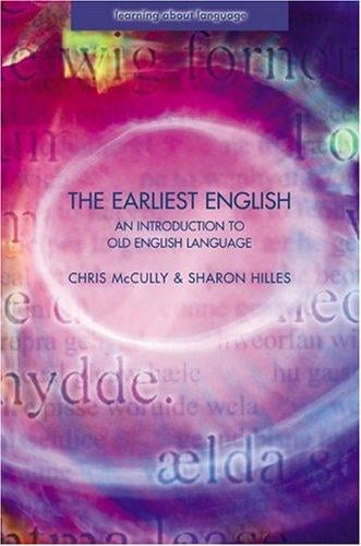The earliest English: an introduction to Old English language