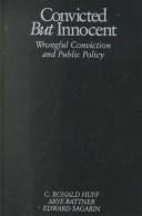 Convicted but innocent: wrongful conviction and public policy