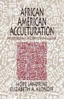 African American acculturation: deconstructing race and reviving culture