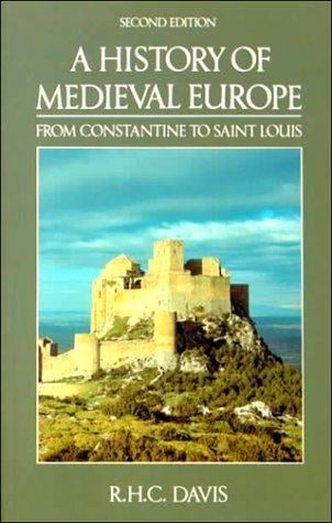 A History of Medieval Europe: From Constantine to Saint Louis