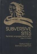 Subversive sites: feminist engagements with law in India