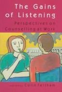 The gains of listening: perspectives on counseling at work