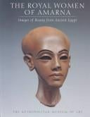 The royal women of Amarna: images of beauty from ancient Egypt