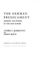 The German predicament: memory and power in the new Europe