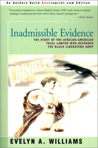 Inadmissible Evidence: The Story of the African-American Trial Lawyer Who Defended the Black Liberation Army