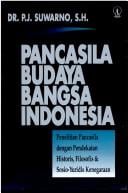 Pancasila budaya bangsa Indonesia: penelitian Pancasila dengan pendekatan, historis, filosofis & sosio-yuridis kenegaraan