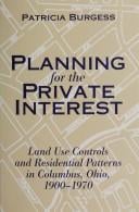 Planning for the private interest: land use controls and residential patterns in Columbus, Ohio, 1900-1970